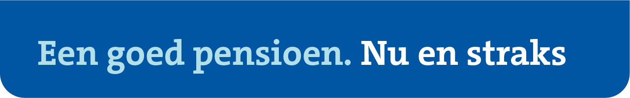Een goed pensioen. Nu en straks