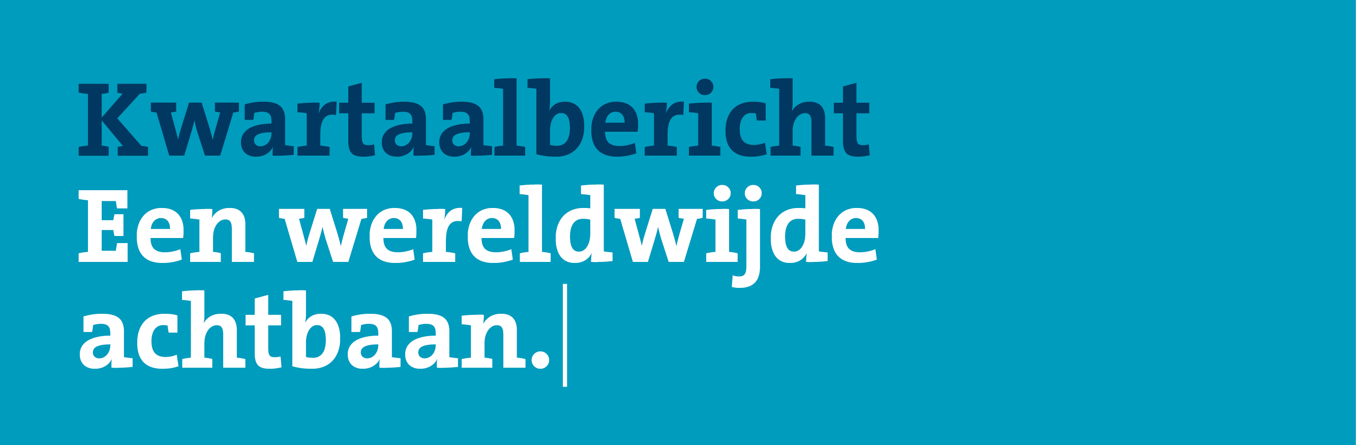 Kwartaalbericht, een wereldwijde achtbaan
